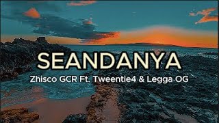 SEANDANYA - Zhisco GCR Ft. Tweentie4 & Legga OG ( Prod. Blvk Muzik )