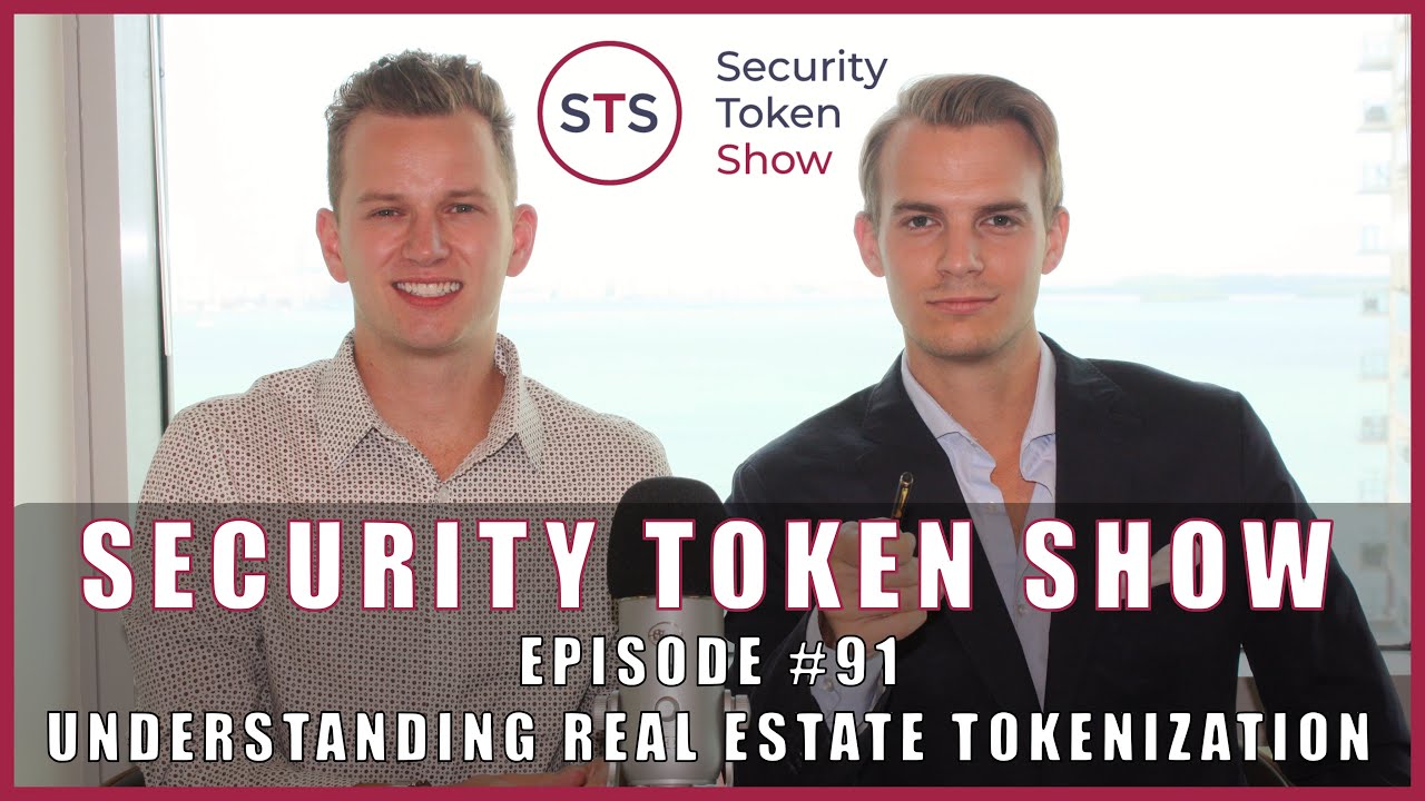 Security Token Show   91 - Understanding Real Estate Tokenization