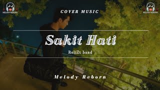 Cover Sakit Hati – ReliZt band | Versi Melody Reborn 