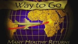 Way to Go - Many Healthy Returns