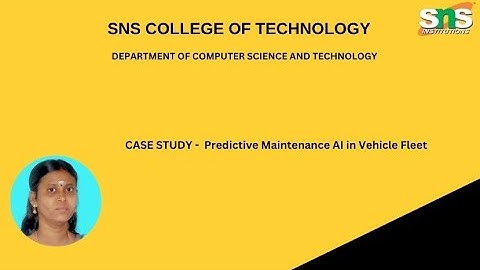 Case Study -Predictive Maintenance AI in Vehicle Fleet | Artificial Intelligence | SNS Institutions