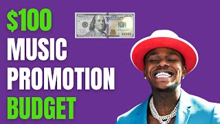 If I had ONLY $100 to promote my music - How To Promote A Song With A $100 Budget