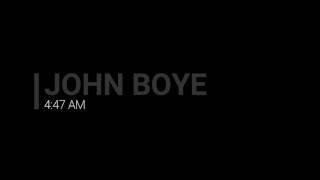 JOHN BOYE "4:47 AM" #ISRAELITE MUSIC