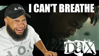 My Favorite Dax Song Yet - Dax - 'I Can't Breathe' - {{ REACTION }}