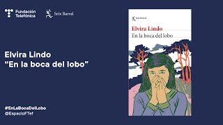 Elvira Lindo &quot;En la boca del lobo&quot;