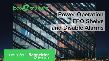 EcoStruxure Power Operation: Ch9 - EPO Shelve and Disable Alarms | Schneider Electric Support