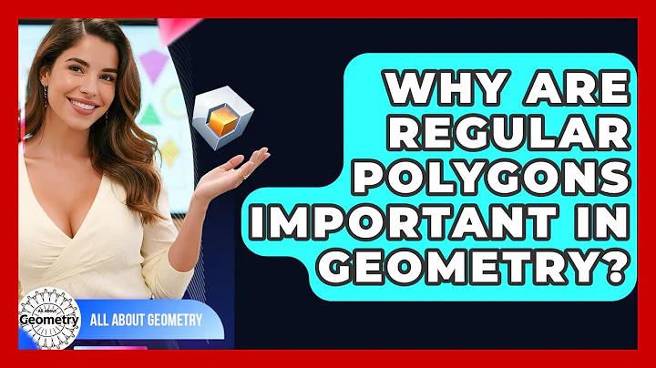 Why Are Regular Polygons Important In Geometry? - All About Geometry