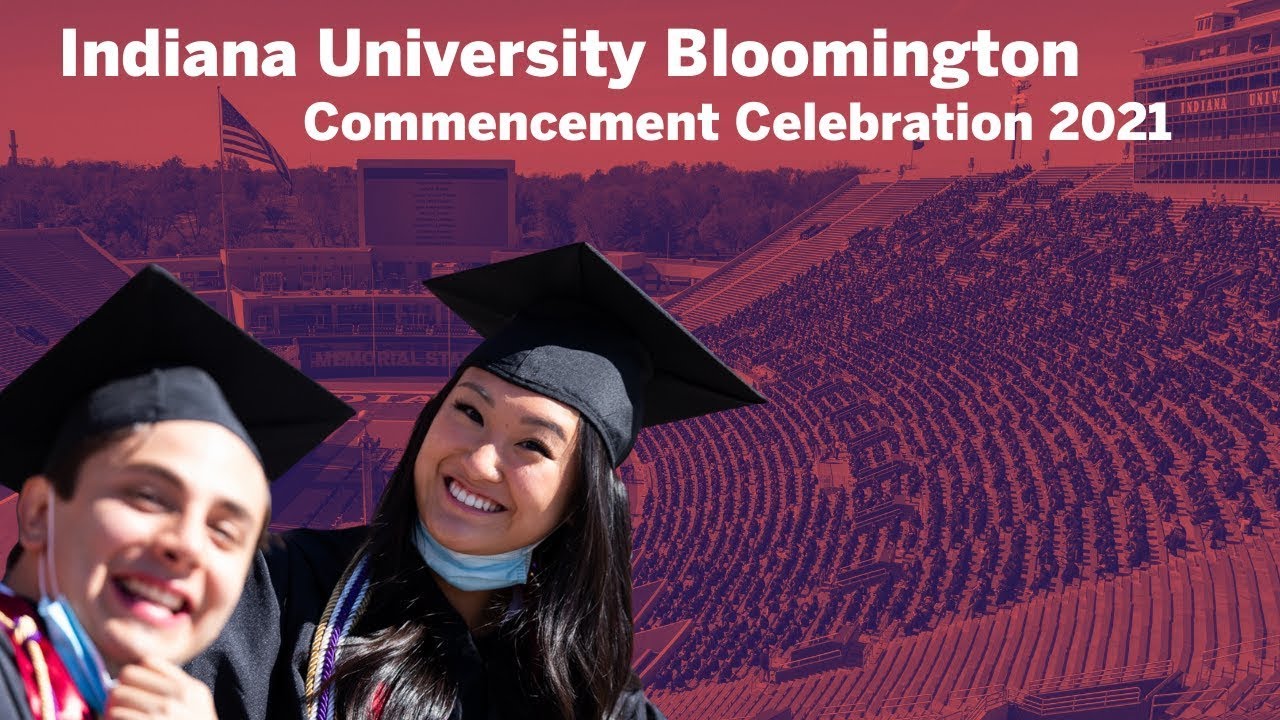 Indiana University Bloomington Commencement Celebration 2021 YouTube