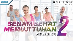 Aerobic Rohani Senam Sehat/Beat Praise 2  - Jacqlien Celosse (Audio full album)  - Durasi: 1:01:37. 