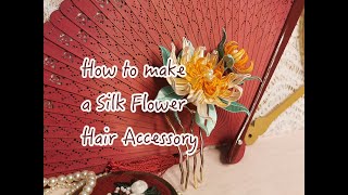 DIY Silk Flower tutorial – Hair accessories ideas – Chrysanthemum comb Chinese style 2020