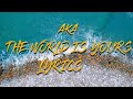 AKA--The world is yours lyrics