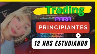 👉✅TRADING , | Tutorial FACIL| Reto: Estudiando 12 HRS al Dia🔥