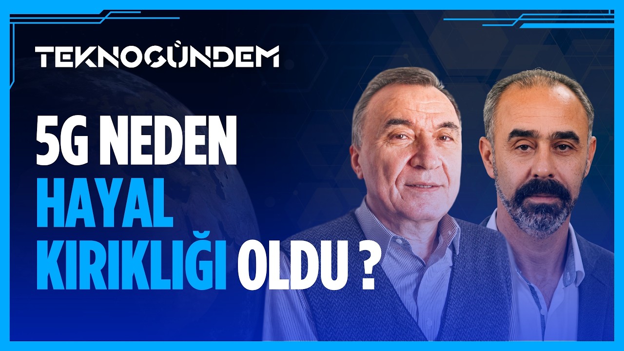 5G Neden Hayal Kırıklığı Oldu ? - TEKNOGÜNDEM S5B7