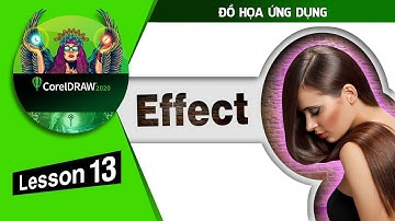 CorelDRAW 2020 | Lesson 13 | Hiệu  ứng, kỹ xảo | Use effects, Techniques in design