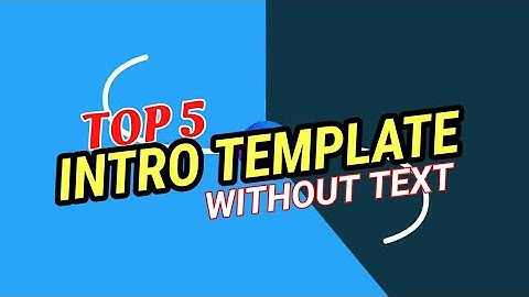 Top 5 2d Intro Templates No Text || Free Download
