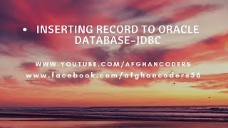 Inserting Record To Oracle Database–JDBC | Najibullah Anwari | 2017