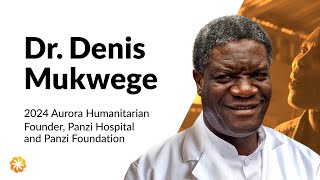 2024 Aurora Humanitarians | Denis Mukwege