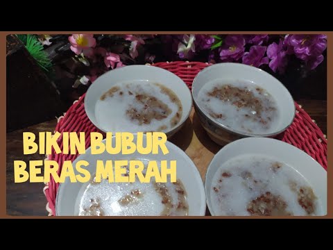 Cara Membuat Bubur Beras Merah Santan