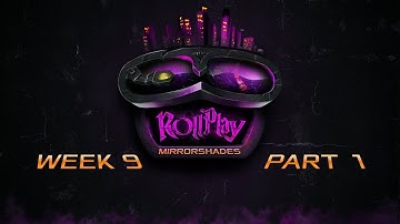 RollPlay: Mirrorshades - Week 9, Part 1