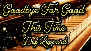 Def Leppard - Goodbye For Good This Time Ft. The Royal Philharmonic Orchestra (New 2023) [Lyrics]