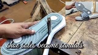 shoe soles become sandals