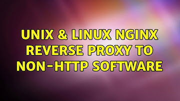 Unix & Linux: Nginx reverse proxy to non-HTTP software