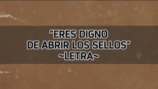 Eres Digno De Abrir Los Sellosletraadoración