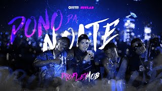 Proflex Mob Ft. JcBlack, Nery, PH4REAL & Ricck Cashh - Dono da Noite (Clipe Oficial)  | HITLAB