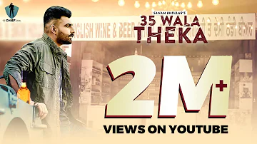 35 Wala Theka (Official Music Video) | Sanam Bhullar | Latest Punjabi Song 2020 | The Chief Studio