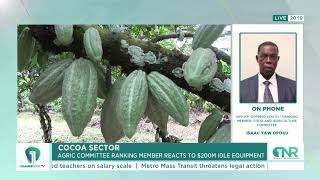 Cocoa Sector Mp Reacts To 200M Idle Cocobod Equipment