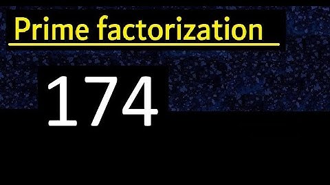 Prime factorization of 174 , How to find prime factors
