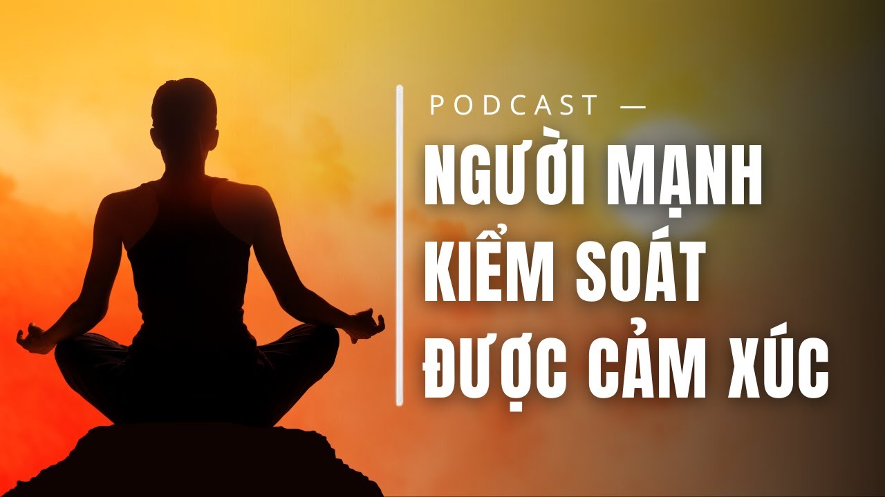 Kiểm Soát Nóng Giận – Kỷ Luật Cảm Xúc Của Người Bản Lĩnh