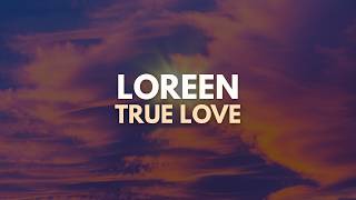 Download lagu Loreen - True Love (Lyrics)
