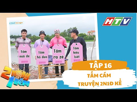 Video 2 NGÀY 1 ĐÊM | TẬP 16: Tấm Cám phiên bản 2 Ngày 1 Đêm - youtube