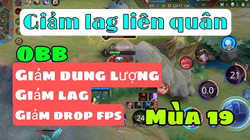Fix lag obb cuối mùa 19 | Giảm dung lượng, giảm giật lag cho các dòng máy yếu