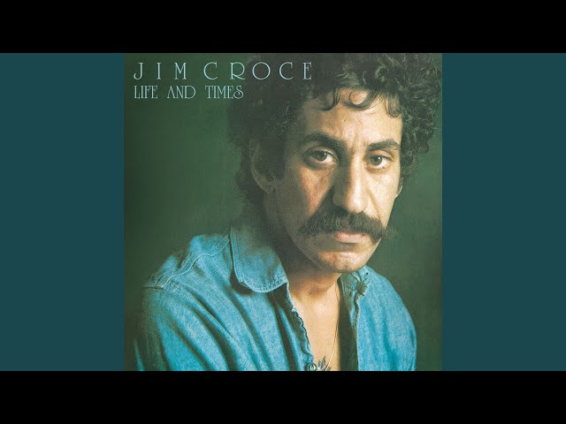 Jim Croce - Next Time, This Time