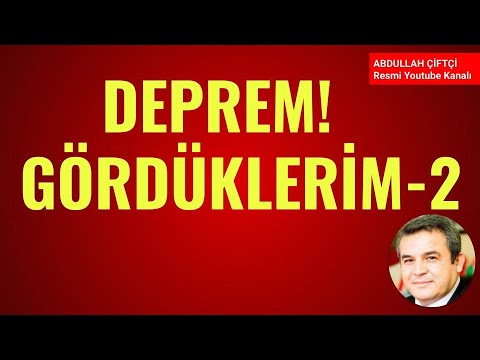 DEPREM! GÖRDÜKLERİM-2 Abdullah Çiftçi