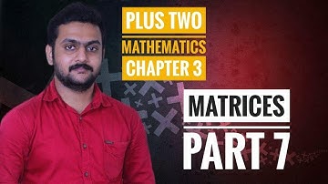 Plus Two-Chapter 3-MATRICES Part 7 (Transpose of a matrix, symmetric & skew symmetric matrix)