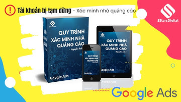 Cách xử lý khi Tài khoản bị tạm dừng xác minh nhà quảng cáo Google Ads 2024