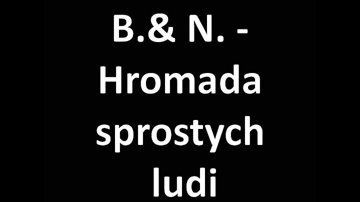B.& N. - Hromada sprostych ludi