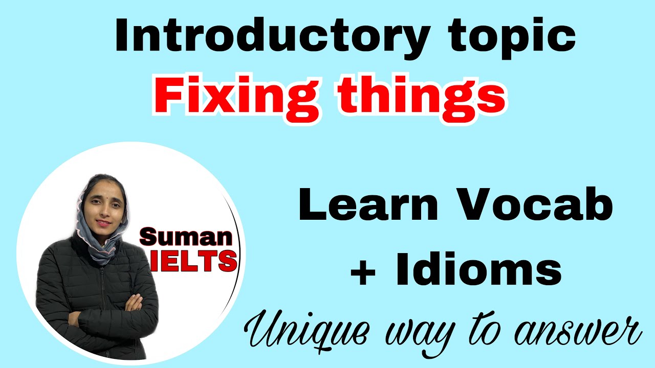 Fixing things introductory topic | intro questions of fixing things | speaking part 1 