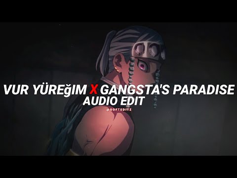 vur yüreğim x gangsta's paradise - coolio [edit audio]