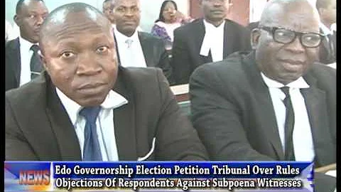 Edo tribunal struck out objections of counsel to respondents against subpoena witnesses