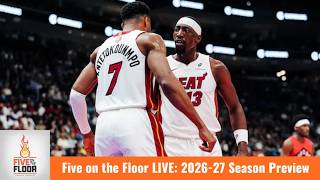 Five on the Floor LIVE: 2026-27 Miami Heat Season Preview