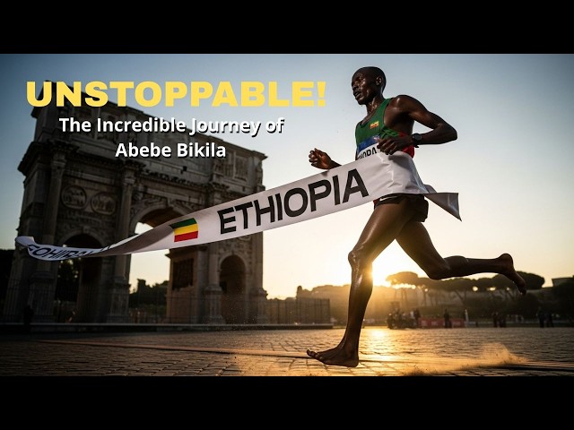 UNSTOPPABLE! The Incredible Journey of Abebe Bikila