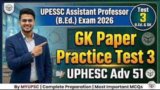 UPESSC Adv 51 (B.Ed.) Exam 2026 | GK Paper Practice Test 3 | UPHESC Assistant Professor Test Series