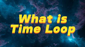 The Mystery of Time Loops | Time Loop | Brainstorm Bunch