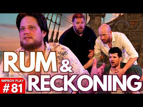 IMPROVISED PLAY #81 | "Rum & Reckoning" | Shoot From The Hip