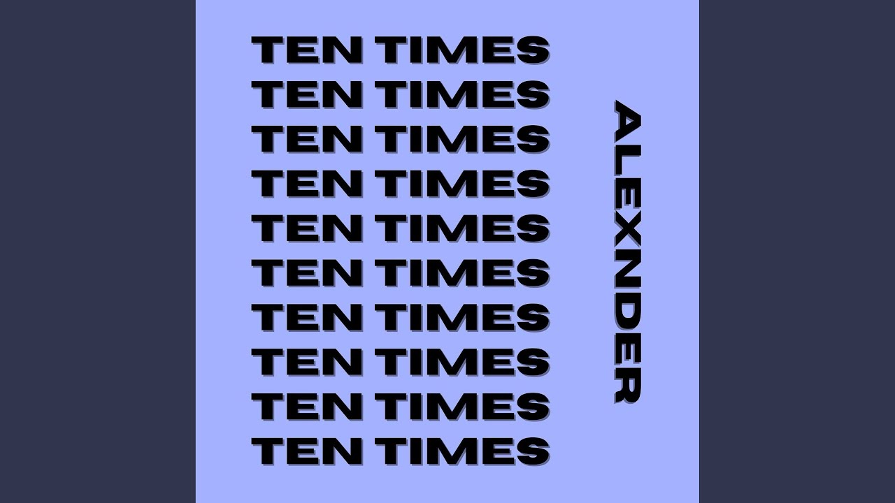 Ten Times YouTube