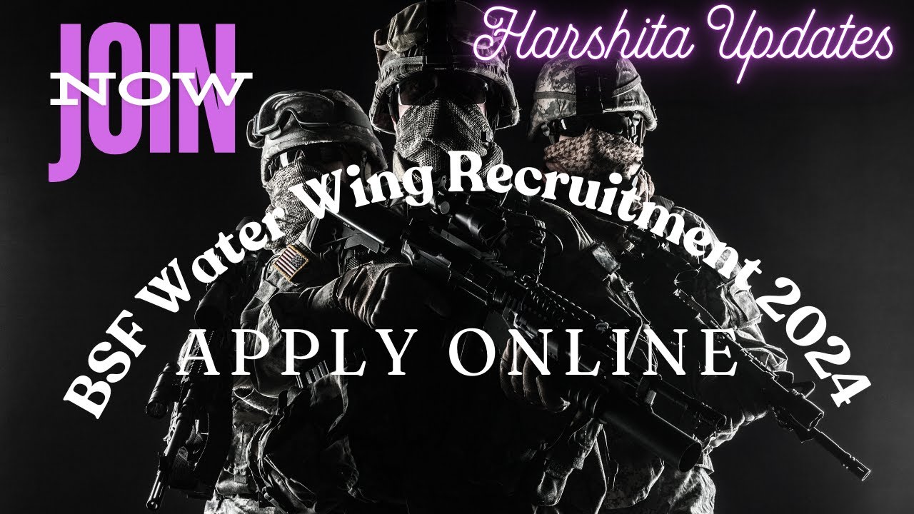 BSF Water Wing Recruitment 2024 Notification-Apply Online for SI and Head Constable Vacancy